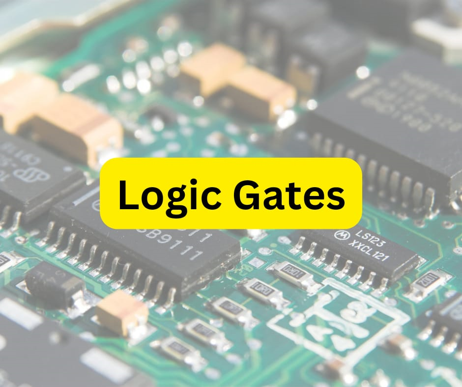 Logic gates, microprocessor, electronic board, hardware