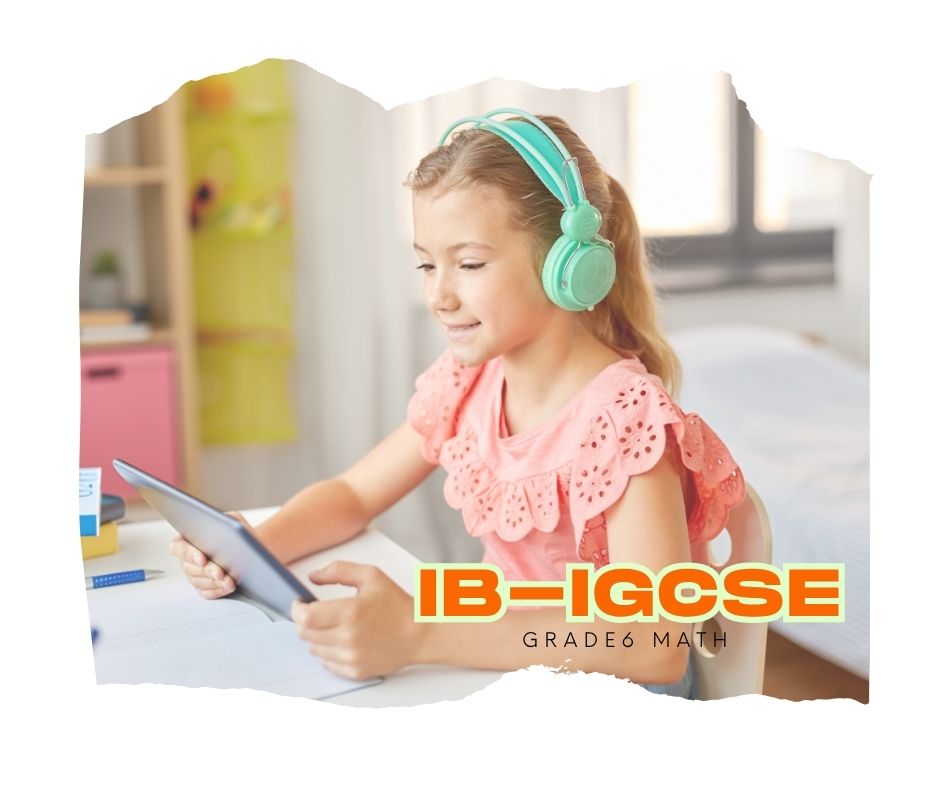 Grade 6 math tuition online for IB and IGCSE students